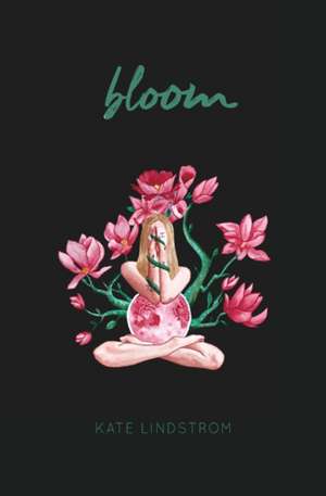 Bloom de Kate Elizabeth Lindstrom