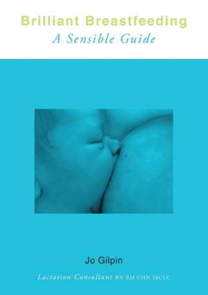 Brilliant Breastfeeding de Jo Gilpin