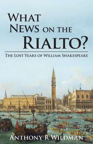 What News on the Rialto? de Anthony Robert Wildman