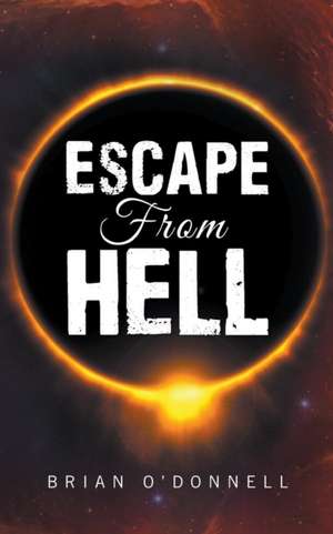 Escape from Hell de Brian O'Donnell