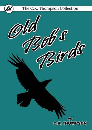 Old Bob's Birds de Charles Kenneth Thompson