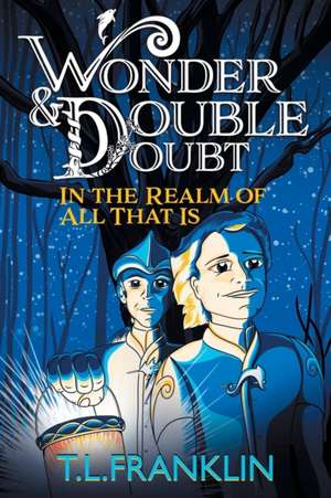 Wonder and Double Doubt in the Realm of All That Is de T L Franklin