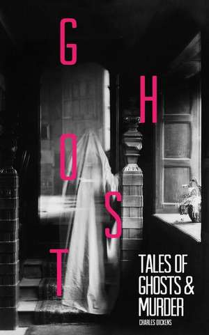 Tales of Ghosts and Murder de Charles Dickens