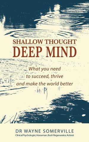 Shallow Thought, Deep Mind de Wayne Somerville