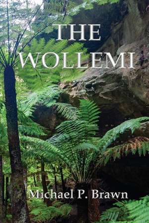 The Wollemi de Michael P Brawn