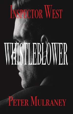 Whistleblower de Peter Mulraney