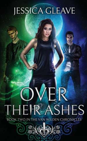 Over Their Ashes de Jessica Gleave