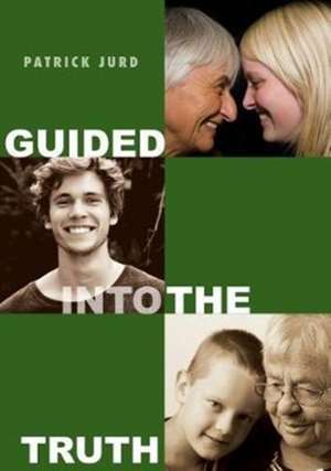 Guided into the truth de Patrick Jurd