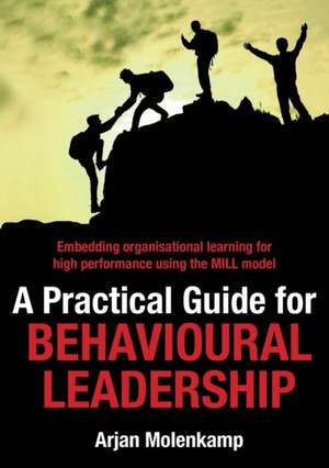 A Practical Guide for Behavioural Leadership de Arjan Molenkamp