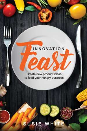 Innovation Feast de Susie White