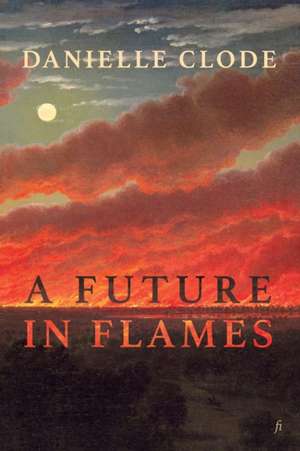 A Future in Flames de Danielle Clode