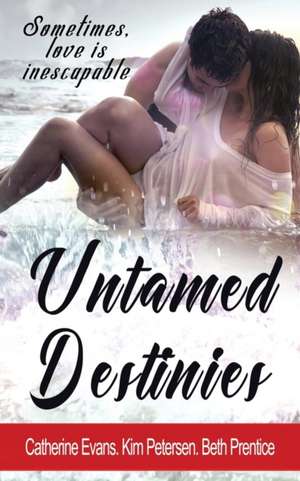 Untamed Destinies de Kim Petersen