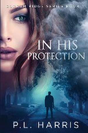 In His Protection de P. L. Harris