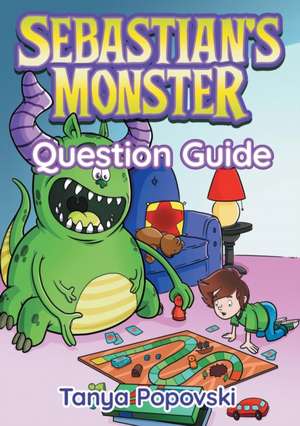 Sebastian's Monster - Question Guide de Tanya Popovski