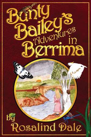 Bunty Bailey's Adventures in Berrima de Rosalind Dale