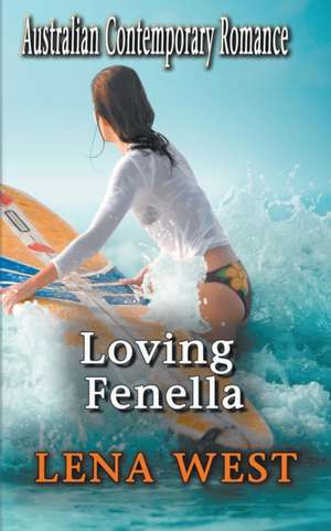 Loving Fenella de Lena West