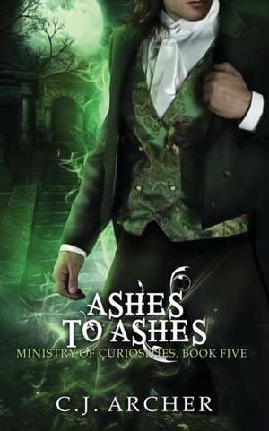 Ashes To Ashes de C. J. Archer