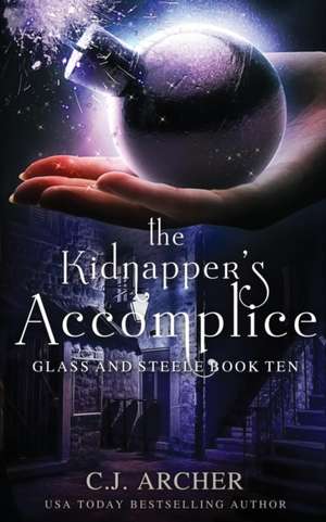 The Kidnapper's Accomplice de C. J. Archer