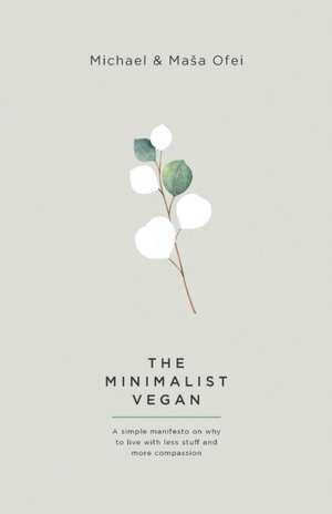 The Minimalist Vegan de Michael Ofei