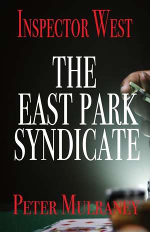 The East Park Syndicate de Peter Mulraney