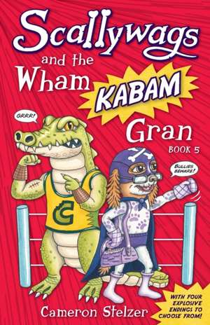 Scallywags and the Wham Kabam Gran de Cameron Stelzer