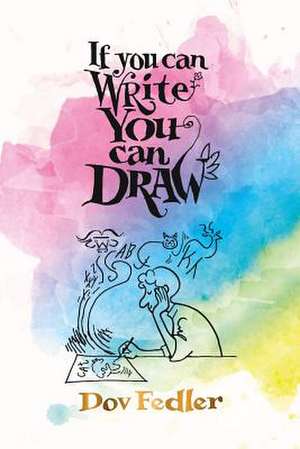 If you can write you can draw de Dov Fedler