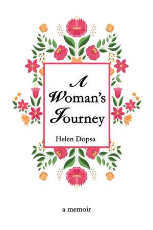 A Woman's Journey de Helen Dopsa