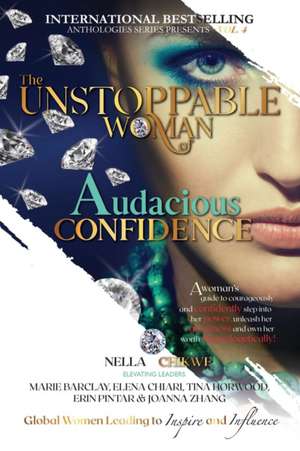 The Unstoppable Woman Of Audacious Confidence de Nella Chikwe