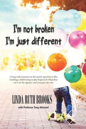 Brooks, L: I'm not broken, I'm just different & Wings to fly