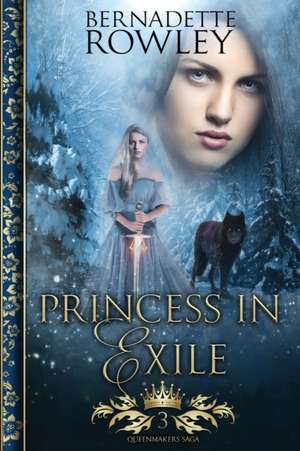 Princess in Exile de Bernadette Rowley