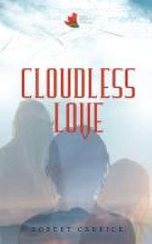 CLOUDLESS LOVE de Robert Carrick