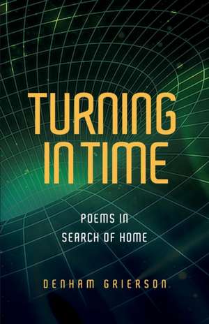 Turning in Time de Denham Grierson