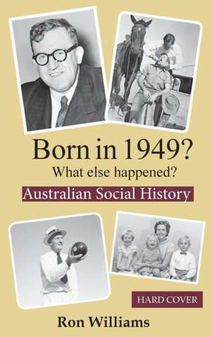 Born in 1949? What else happened? de Ron Williams