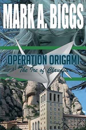 Operation Origami de Mark A. Biggs