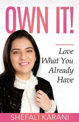 Own It! de Shefali Karani