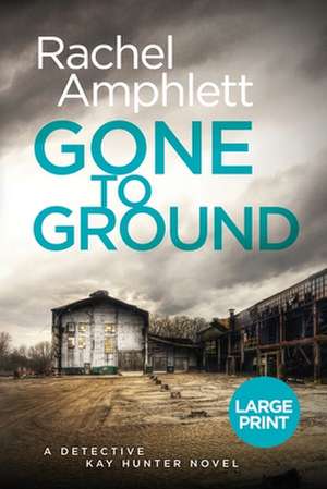 Gone to Ground de Rachel Amphlett