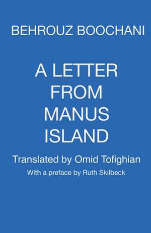 A Letter From Manus Island de Behrouz Boochani