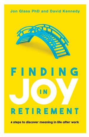 Finding Joy in Retirement de Jon Glass