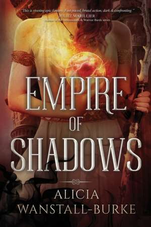 Empire of Shadows de Alicia Wanstall-Burke