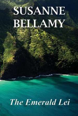 The Emerald Lei de Susanne Bellamy