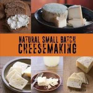 Natural Small Batch Cheesemaking de Kate Downham