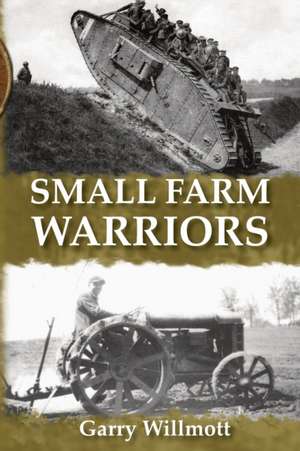 Small Farm Warriors de G. S. Willmott