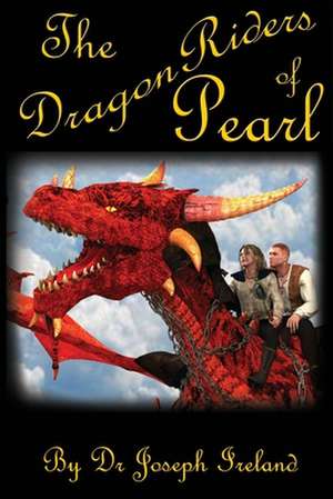 The Dragon Riders of Pearl de Joseph Ireland