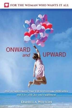 Onward and Upward de Antonica Daniela Wilson