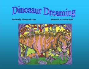 Dinosaur Dreaming de Maureen Larter