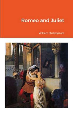 Romeo and Juliet de William Shakespeare