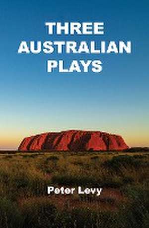 Three Australian plays de Peter E Levy