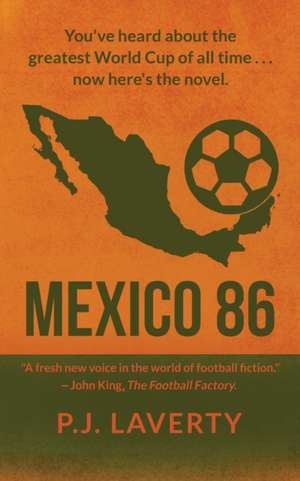 Mexico 86 de P. J. Laverty