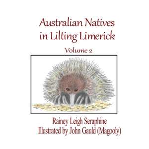 Australian Natives in Lilting Limerick Volume 2 de Rainey Leigh Seraphine