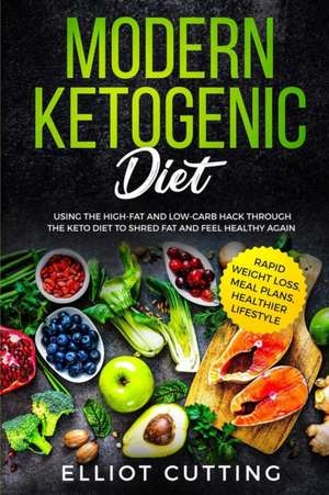 Modern Ketogenic Diet de Elliot Cutting